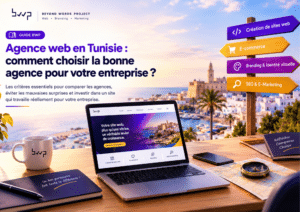 Agence Web en Tunisie Comment choisir la bonne agence pour votre entreprise 2026
